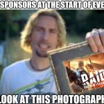 look at this photograph | YOUTUBE SPONSORS AT THE START OF EVERY VIDEO:; LOOK AT THIS PHOTOGRAPH | image tagged in look at this photograph,youtube,youtube sponsor,sponsor,photograph,nickelback | made w/ Imgflip meme maker