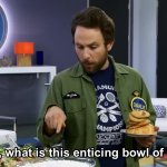 Charlie enticing bowl of white Always Sunny IASIP