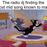 Real | The radio dj finding the most mid song known to man: | image tagged in gifs,relatable | made w/ Imgflip video-to-gif maker