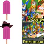 Perry the popsicle | A Popsicle??? Perry the popsicle?!? | image tagged in dr doofenshmirtz perry the platypus,food memes,jpfan102504 | made w/ Imgflip meme maker