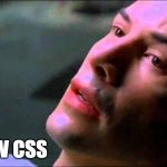 I Know Something | I KNOW CSS | image tagged in i know something | made w/ Imgflip meme maker