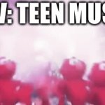 Teen music bruh | POV: TEEN MUSIC | image tagged in gifs,funny | made w/ Imgflip video-to-gif maker