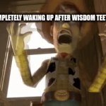 Straight pain | ME WHEN COMPLETELY WAKING UP AFTER WISDOM TEETH REMOVAL: | image tagged in gifs,wisdom teeth,pain | made w/ Imgflip video-to-gif maker