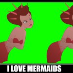 i love mermaids meme