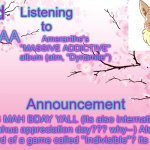 :D | mood; Listening to; YEAAAA; Ameranthe's "MASSIVE ADDICTIVE" album (atm, "Dynamite"); Announcement; ITS MAH BDAY YALL (its also international chihuahua appreciation day??? why--) Also have you heard of a game called "Indivisible"? its awesome | image tagged in cherry blossom | made w/ Imgflip meme maker