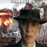 War Guy Oppenheimer | GRANDPA, I FOUND THIS | image tagged in war guy,nostalgia,oppenheimer,boom | made w/ Imgflip meme maker