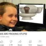 E | image tagged in kids are fricking stupid | made w/ Imgflip meme maker