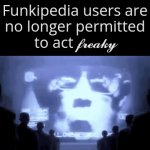 ?????? no more | New rule:
Funkipedia users are no longer permitted to act 𝓯𝓻𝓮𝓪𝓴𝔂 | image tagged in gifs,fnf | made w/ Imgflip video-to-gif maker