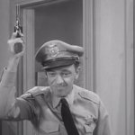 Barney Fife with a gun