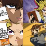 An argument | I HAVE 1000 ROBUX; WELL AT LEAST I DO NOT STEAL MY PARENTS' CREDIT CARD | image tagged in yu-gi-oh exodia | made w/ Imgflip meme maker