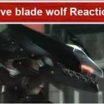 Live BladeWolf Reaction meme