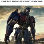 Outdated meme | THE ONE PERSON WHO STARTED THE "GRUG CAKE" THING AS A JOKE BUT THEN SEES WHAT IT BECAME: | image tagged in what have i done optimus prime,why are you reading the tags,why can't you just be normal | made w/ Imgflip meme maker