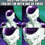 freiza | WHEN THE TEACHER ALMOST SEES YOU CHEATING SO YOU HIT EM WITH ONE OF THESE: | image tagged in confused freiza,teacher | made w/ Imgflip meme maker