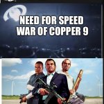 Prequel to need for speed axion city | NEED FOR SPEED 
WAR OF COPPER 9 | image tagged in blank ps5 case,gta,fun,need for speed,murder drones | made w/ Imgflip meme maker