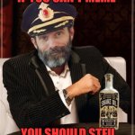 You Can't Meme | IF YOU CAN'T MEME; YOU SHOULD STFU | image tagged in most interesting obvious,the most interesting man in the world,captain obvious,you cant meme,dank memes | made w/ Imgflip meme maker