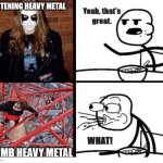 Metal head meet metal climber | image tagged in cereal guy,lattice climbing,klettern,metal head,tower,meme | made w/ Imgflip meme maker