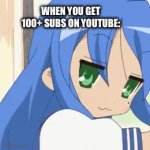 YouTube be crazy… | WHEN YOU GET 100+ SUBS ON YOUTUBE: | image tagged in gifs,youtube | made w/ Imgflip video-to-gif maker