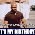 When I Think Someone Forgot My Birthday | IT'S MY BIRTHDAY! | image tagged in gifs,funny,surprise,birthday | made w/ Imgflip video-to-gif maker