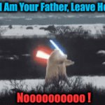 I Will Never Leave ! | Po'Larr I Am Your Father, Leave Hoth, now ! Noooooooooo ! | image tagged in gifs,star wars,funny | made w/ Imgflip video-to-gif maker