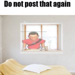 Do not post that again