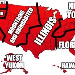 USA according to californians... | NEW YORK; WASHINGTON; OREGON; MOUNTAINS AND UNINHABITED; ILLINOIS; CALIFORNIA; FLORIDA; WEST YUKON; HAWAII | image tagged in red usa map,california,map,terrible | made w/ Imgflip meme maker