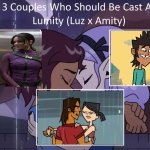 3 Couples Who Should Be Cast as Lumity (Luz x Amity) | image tagged in 3 couples who should be cast as lumity luz x amity | made w/ Imgflip meme maker