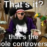 that’s it? that’s the whole controversy?