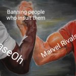 The similar if you think about it | Banning people who insult them; Marvel Rivals; CaseOh | image tagged in memes,epic handshake,caseoh,marvel,gaming | made w/ Imgflip meme maker