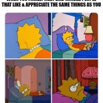 So called like-minded people | WHEN YOU FINALLY MEET LIKE-MINDED PEOPLE THAT LIKE & APPRECIATE THE SAME THINGS AS YOU; AND YOU ARE LOVE BOMBED, GASLIGHTED & REJECTED | image tagged in lisa simpson depressed | made w/ Imgflip meme maker