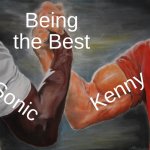 Sonic and Kenny | Being the Best; Kenny; Sonic | image tagged in memes,epic handshake | made w/ Imgflip meme maker