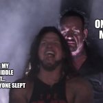 It's TRUE right? | THAT ONE FAMILY MEMBER; ME USING MY PHONE IN MIDDLE OF NIGHT... EXPECTING EVERYONE SLEPT | image tagged in aj styles undertaker | made w/ Imgflip meme maker