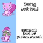 Crunching food | Eating soft food; Eating soft food, but you hear a crunch | image tagged in toothy likes and hates what | made w/ Imgflip meme maker