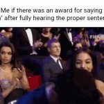 ​ | Me if there was an award for saying "huh" after fully hearing the proper sentence: | image tagged in gifs,memes,funny,relatable,front page,front page plz | made w/ Imgflip video-to-gif maker