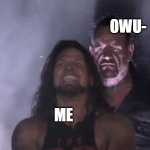 Just look through my memes and you will see him everywhere | OWU-; ME | image tagged in guy behind another guy,im in danger,help me | made w/ Imgflip meme maker