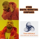 Drake Blank | OTHER DIGITAL MARKETING COMPANIES | image tagged in drake blank | made w/ Imgflip meme maker