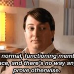 I'm just a normal functioning member of the GIF Template