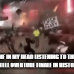 when William Tell is in history class | ME IN MY HEAD LISTENING TO THE WILLIAM TELL OVERTURE FINALE IN HISTORY CLASS | image tagged in gifs,music | made w/ Imgflip video-to-gif maker