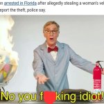 Stupid dumb animal | image tagged in no you f cking idiot | made w/ Imgflip meme maker