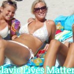 Spring break girls | Slavic Lives Matter | image tagged in spring break girls,slavic | made w/ Imgflip meme maker