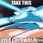 Super gay away ray GIF Template