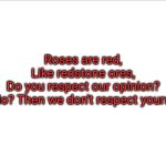 We don't respect your opinion.