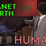 Humans On Planet Earth | PLANET
EARTH; HUMANS | image tagged in who killed hannibal lector top half,scariest things on earth,earth,humans,human stupidity,environment | made w/ Imgflip meme maker