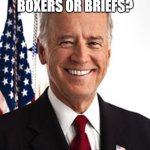 Joe Biden | HEY JOE; BOXERS OR BRIEFS? DEPENDS | image tagged in memes,joe biden | made w/ Imgflip meme maker