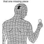 Sometimes all a person needs is that one missing piece
