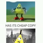 Am i the only one who noticed this? | image tagged in every masterpiece has its cheap copy,gravity falls,meme,bill cipher | made w/ Imgflip meme maker