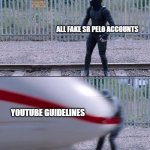 YouTube Guidelines vs Fake Sr Pelo | ALL FAKE SR PELO ACCOUNTS; YOUTUBE GUIDELINES | image tagged in spider man train,memes,train,spiderman,peter parker | made w/ Imgflip meme maker