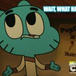 Stop sleeping, Gumball! | WAIT, WHAT HAPPENED? | image tagged in gumball shrug | made w/ Imgflip meme maker