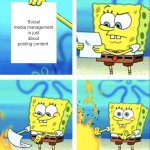 Spongebob yeet | Social media management is just about posting content. | image tagged in spongebob yeet | made w/ Imgflip meme maker