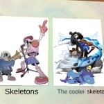 Sans & Papyrus May Be Cool, But Skeletor And Brook Are Cooler | skeletons; Skeletons | image tagged in daniel the cooler daniel blank,sans,papyrus,one piece,skeletor,memes | made w/ Imgflip meme maker