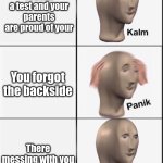 :/ | You fail a test and your parents are proud of your; You forgot the backside; There messing with you | image tagged in parents,test,fail,jokes | made w/ Imgflip meme maker